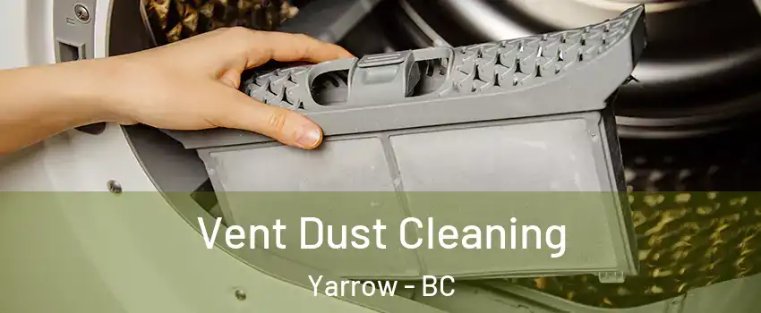 Vent Dust Cleaning Yarrow - BC