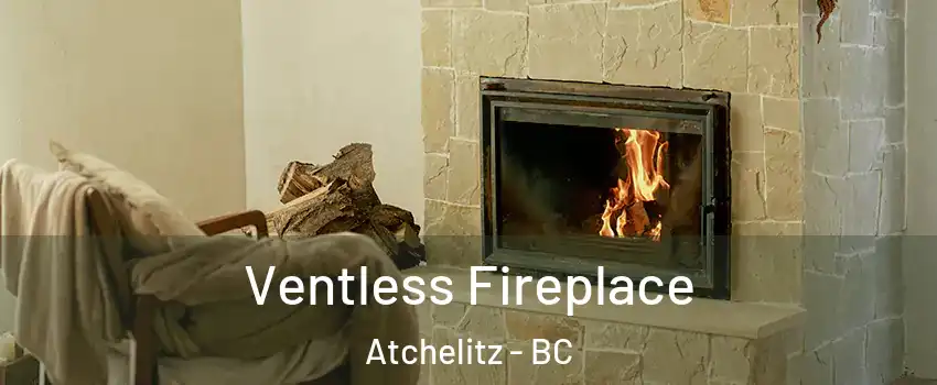 Ventless Fireplace Atchelitz - BC