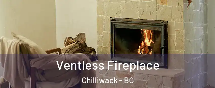  Ventless Fireplace Chilliwack - BC