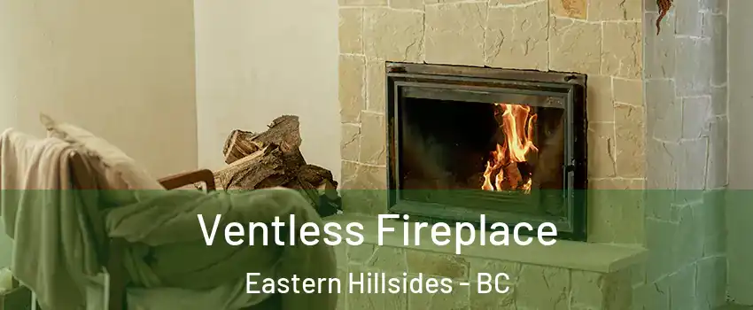 Ventless Fireplace Eastern Hillsides - BC