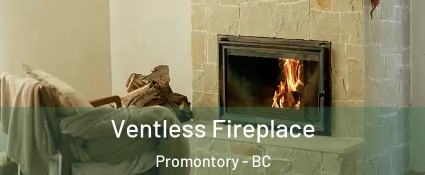 Ventless Fireplace Promontory - BC