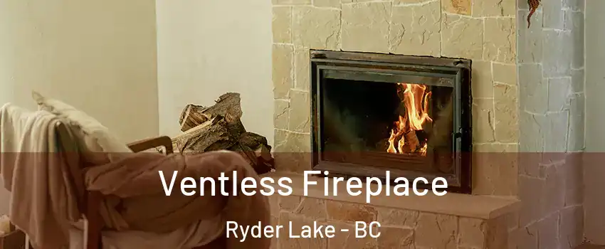 Ventless Fireplace Ryder Lake - BC