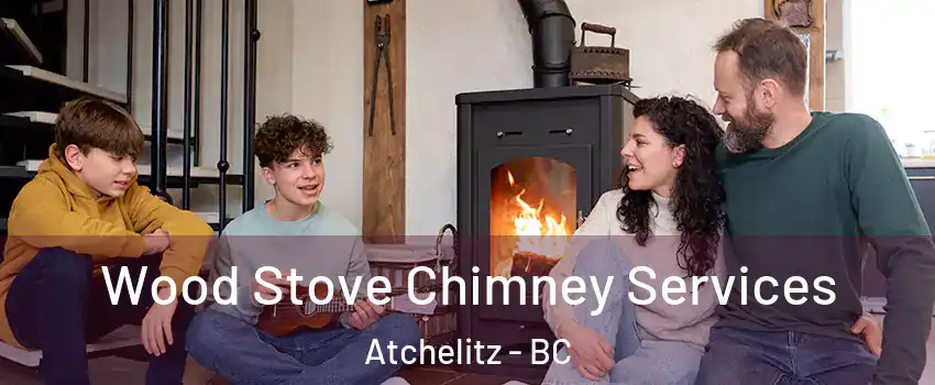 Wood Stove Chimney Services Atchelitz - BC